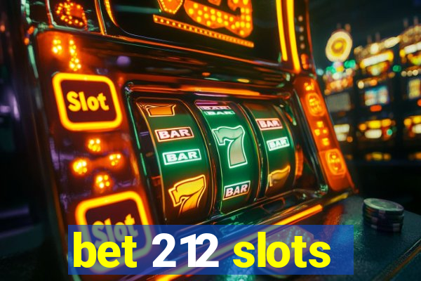 bet 212 slots